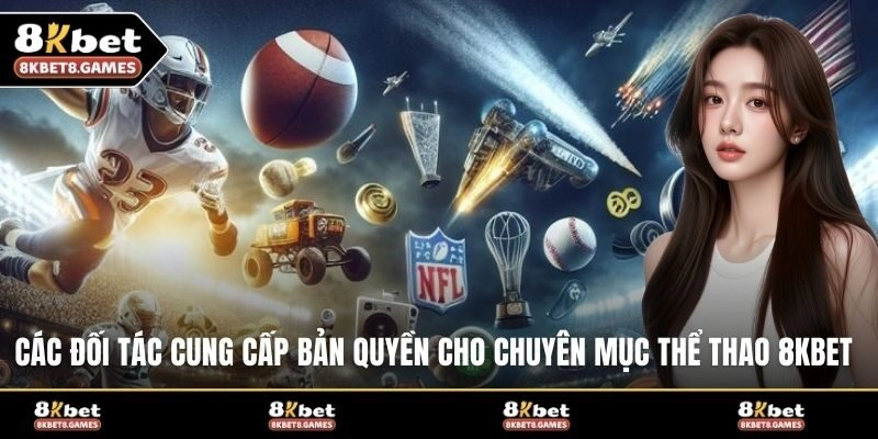 Các đối tác cung cấp bản quyền cho chuyên mục thể thao 8KBET