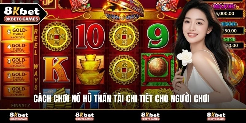 Cách chơi nổ hũ Thần Tài chi tiết cho người chơi