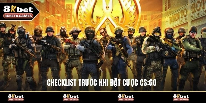 Checklist trước khi đặt cược CS:GO