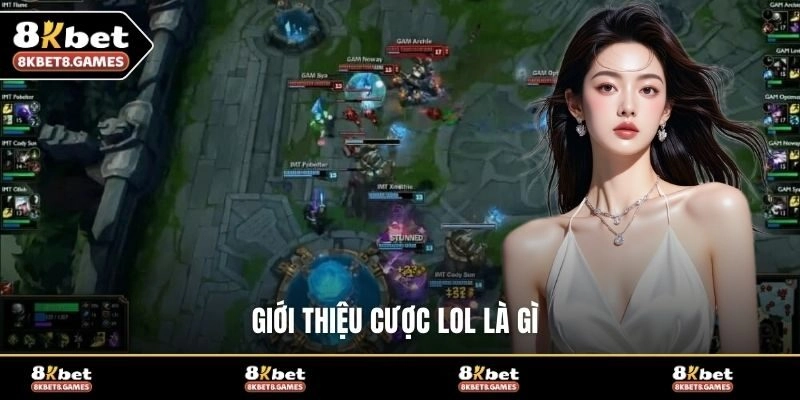 Giới thiệu cược LOL là gì?