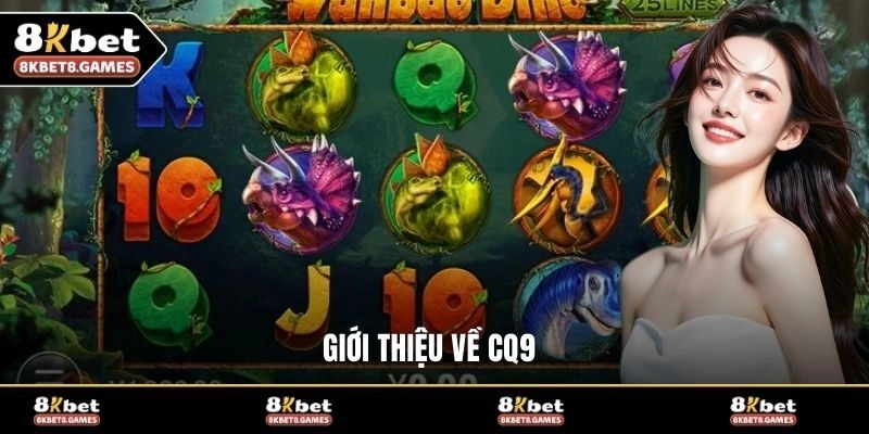 Giới thiệu về CQ9