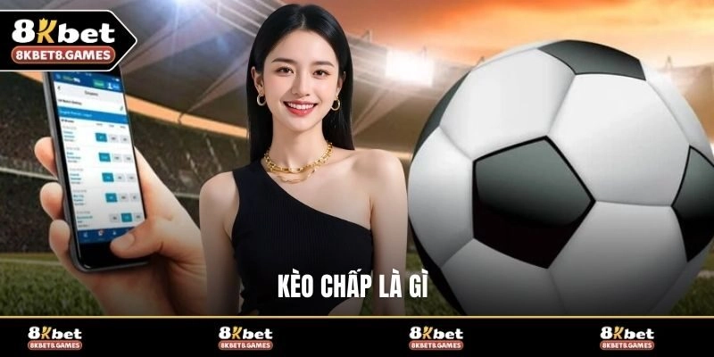 Kèo chấp là gì?