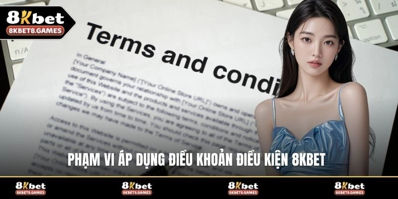 Phạm vi áp dụng điều khoản điều kiện 8KBET