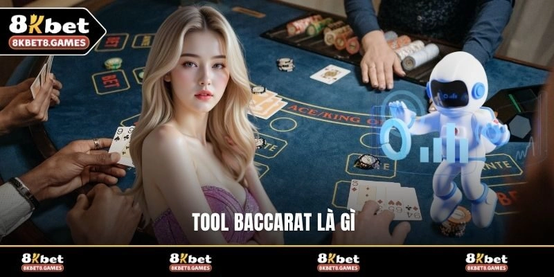 Tool Baccarat là gì?